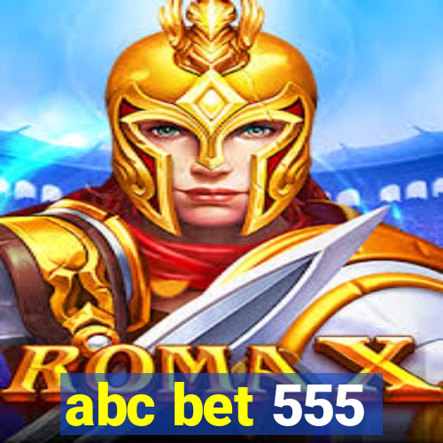 abc bet 555